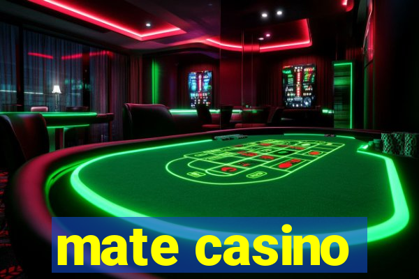 mate casino