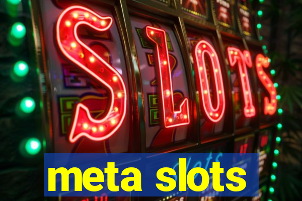 meta slots