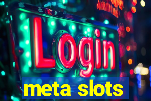 meta slots