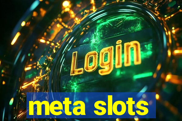 meta slots