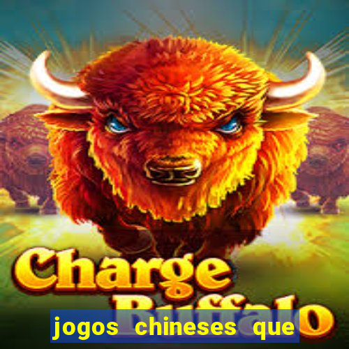 jogos chineses que dao dinheiro