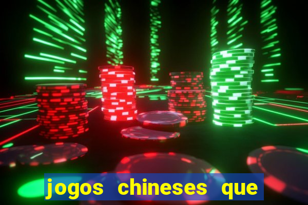 jogos chineses que dao dinheiro