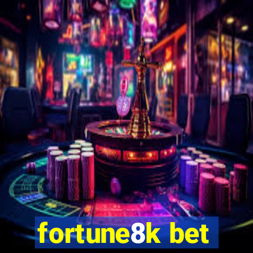 fortune8k bet