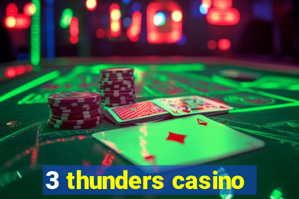 3 thunders casino