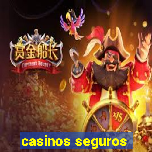 casinos seguros