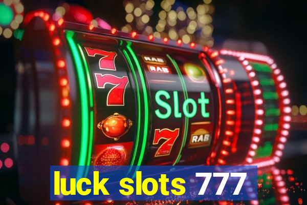 luck slots 777