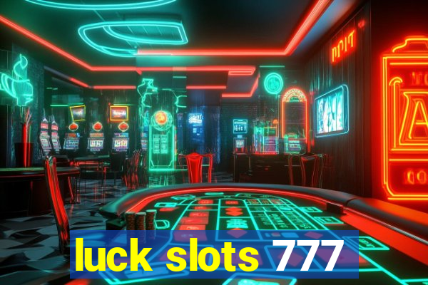 luck slots 777