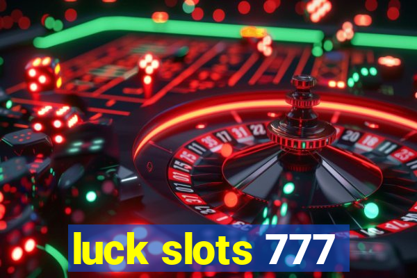 luck slots 777