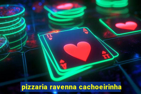 pizzaria ravenna cachoeirinha