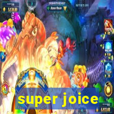 super joice