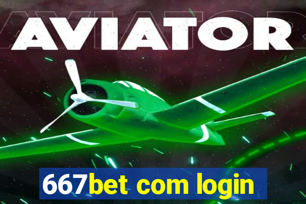 667bet com login