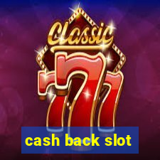 cash back slot