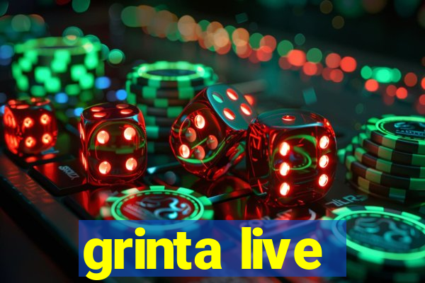 grinta live