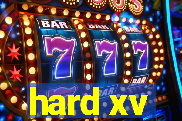 hard xv