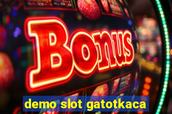 demo slot gatotkaca