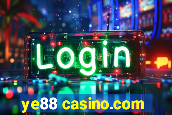 ye88 casino.com