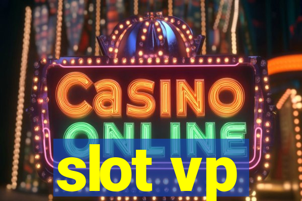 slot vp