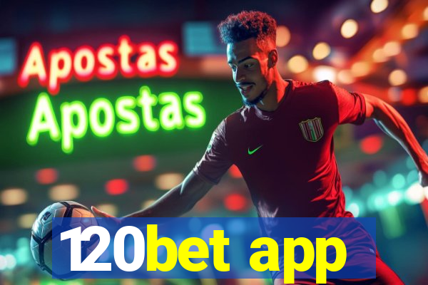 120bet app