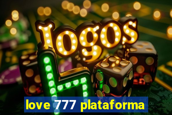 love 777 plataforma