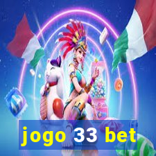 jogo 33 bet