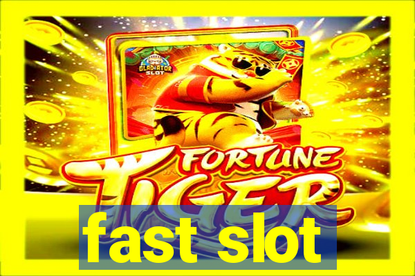 fast slot