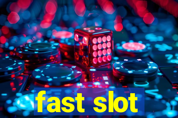 fast slot