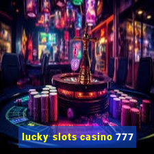 lucky slots casino 777