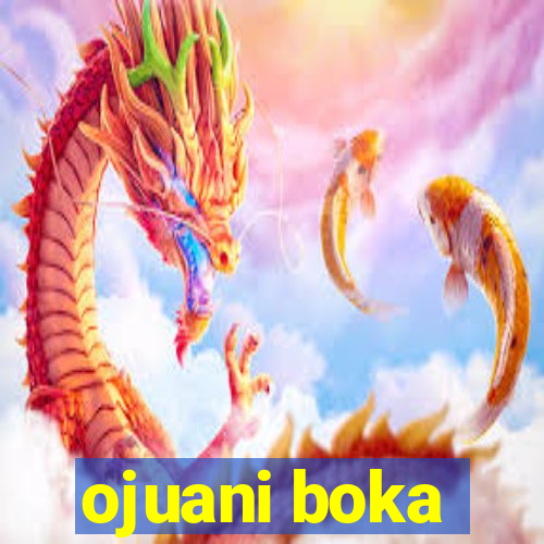 ojuani boka