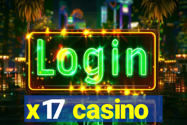 x17 casino