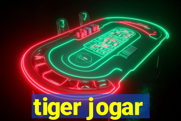 tiger jogar