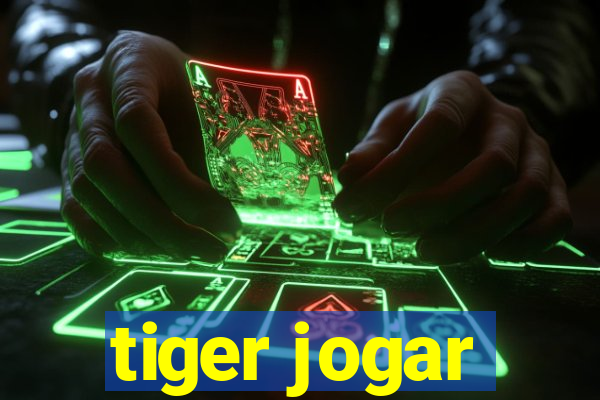 tiger jogar