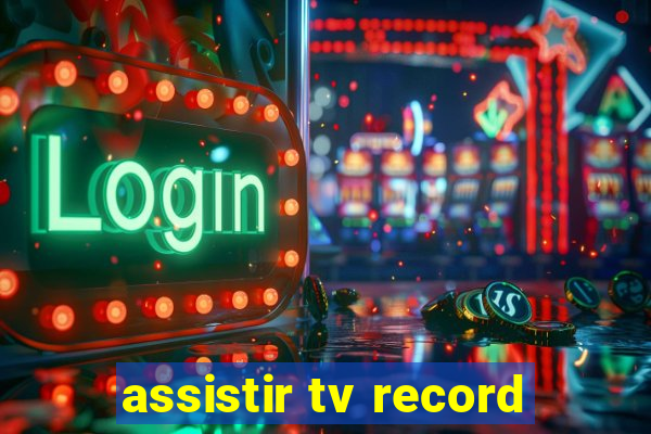 assistir tv record