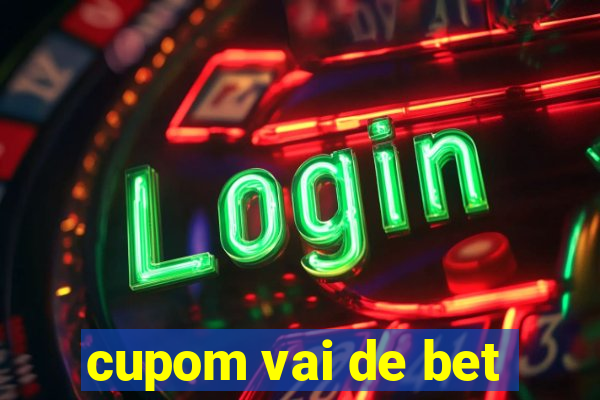 cupom vai de bet