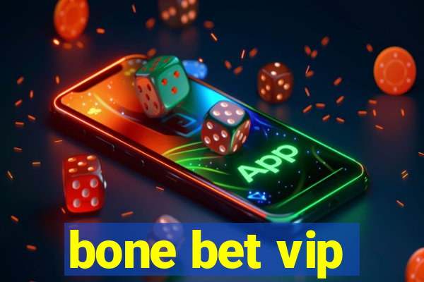 bone bet vip