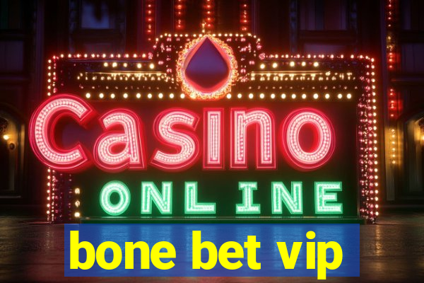 bone bet vip