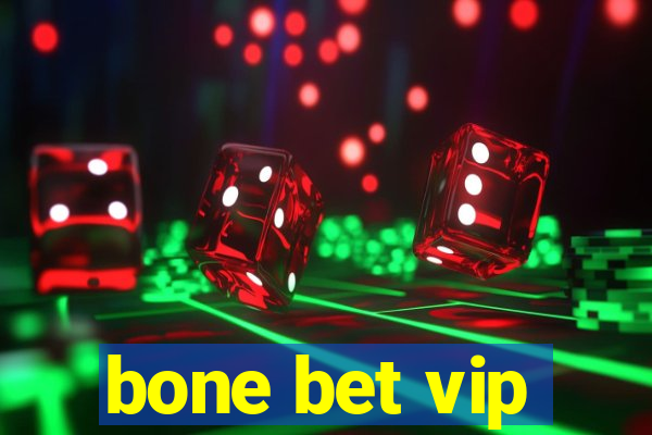 bone bet vip