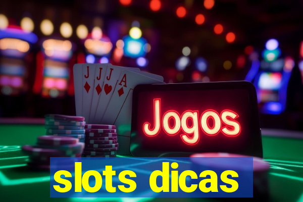 slots dicas