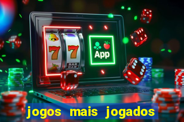 jogos mais jogados online do mundo