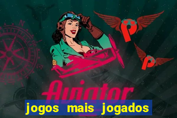 jogos mais jogados online do mundo