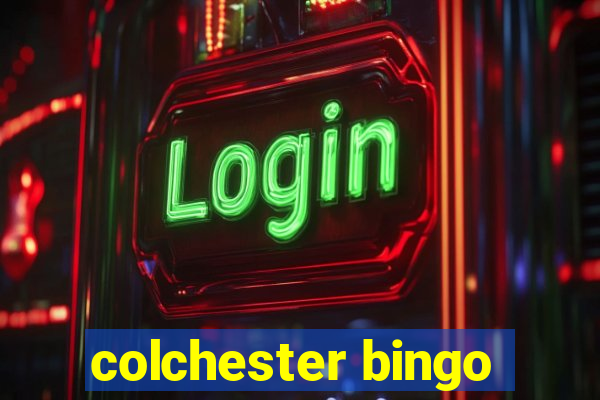 colchester bingo