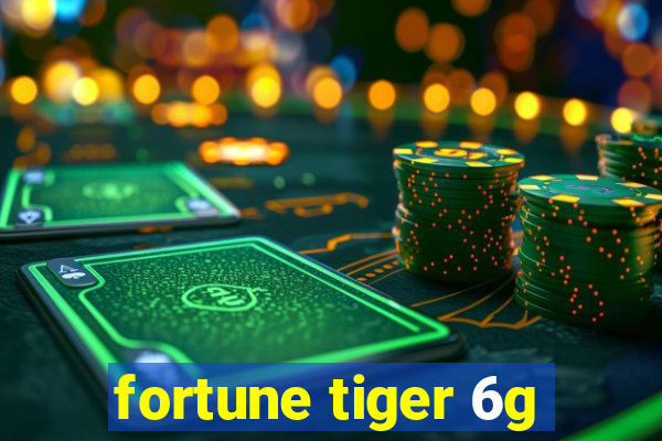 fortune tiger 6g