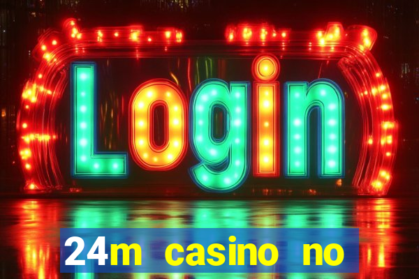 24m casino no deposit bonus