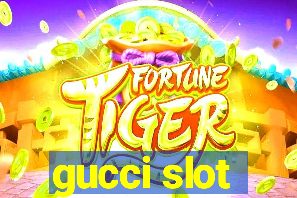 gucci slot