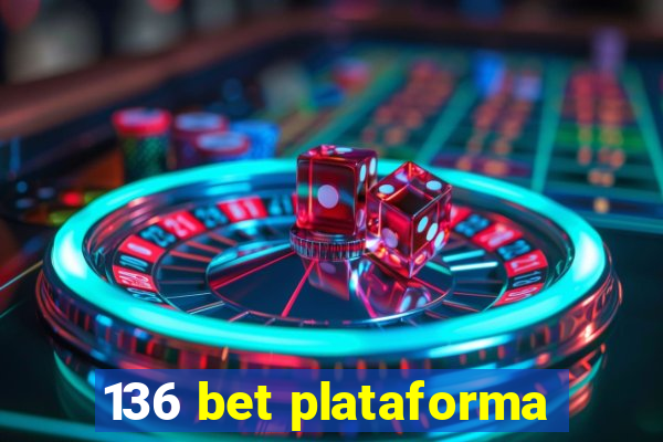 136 bet plataforma