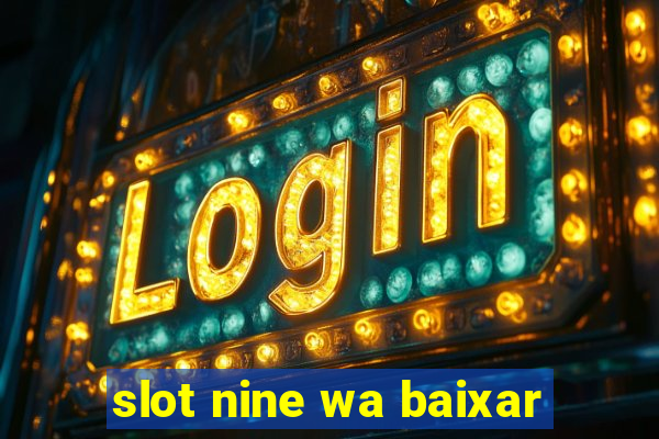 slot nine wa baixar