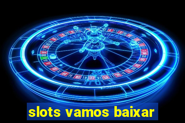 slots vamos baixar