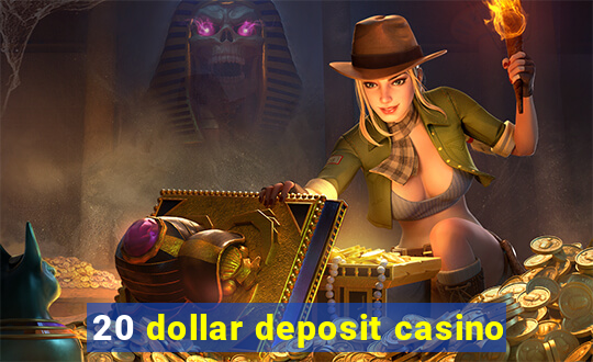 20 dollar deposit casino