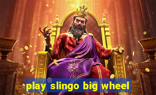 play slingo big wheel