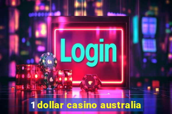 1 dollar casino australia