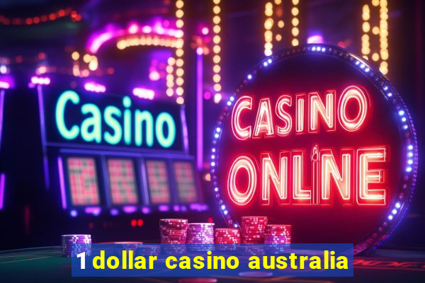 1 dollar casino australia